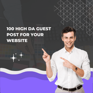 100 PREMIUM GUEST POSTS HIGH DA FOR YOUR WEBSITE