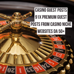 PREMIUM Casino Guest Post Service 91X Casino Guest Posts