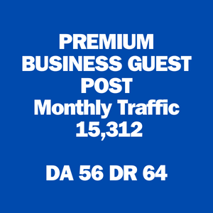 PREMIUM BUSINESS GUEST POST REAL TRAFFIC WEBSITE DA 56 DR 64