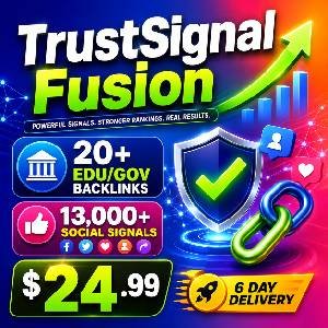 TrustSignal Fusion – 20+ EDU GOV Backlinks & 13,000+ Social Signals