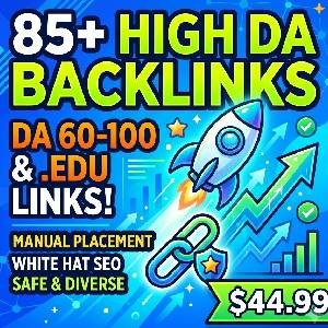 85 High DA Backlinks Service – Powerful Manual Web & Edu Link Placement