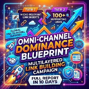 The Omni-Channel Dominance Blueprint: Multilayered Link Building Campaign